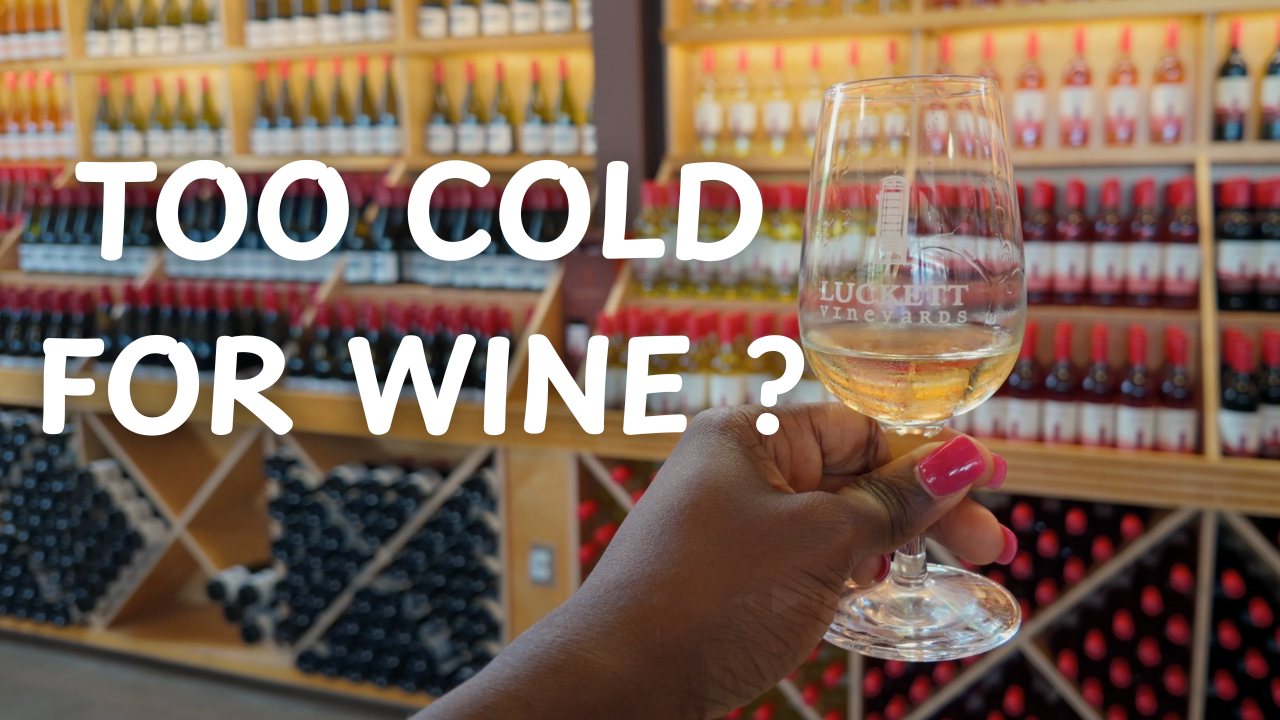 too cold for wine
